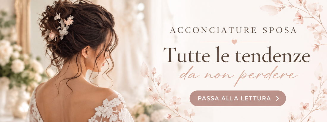 Acconciature sposa 2026/2027: tutte le tendenze più belle